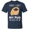 Nice Pug T Shirts - My Pug Needs Me, is a cool gift for your friends