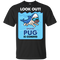 Look Out Shark Pug Is Coming T Shirts