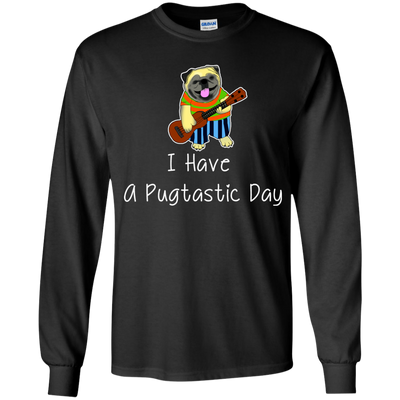 I Have A Pugtastic Day Pug T Shirts V2