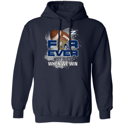 For Ever Not Just When We Win Akron Zips T Shirt