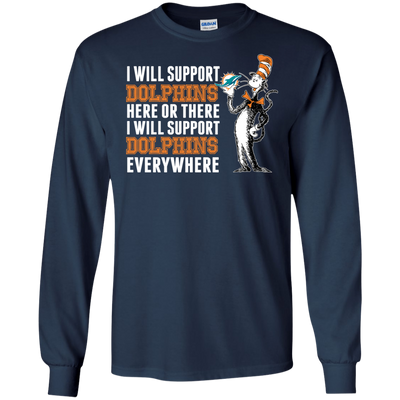 I Will Support Everywhere Miami Dolphins T Shirts