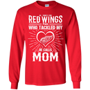 He Calls Mom Who Tackled My Detroit Red Wings T Shirts