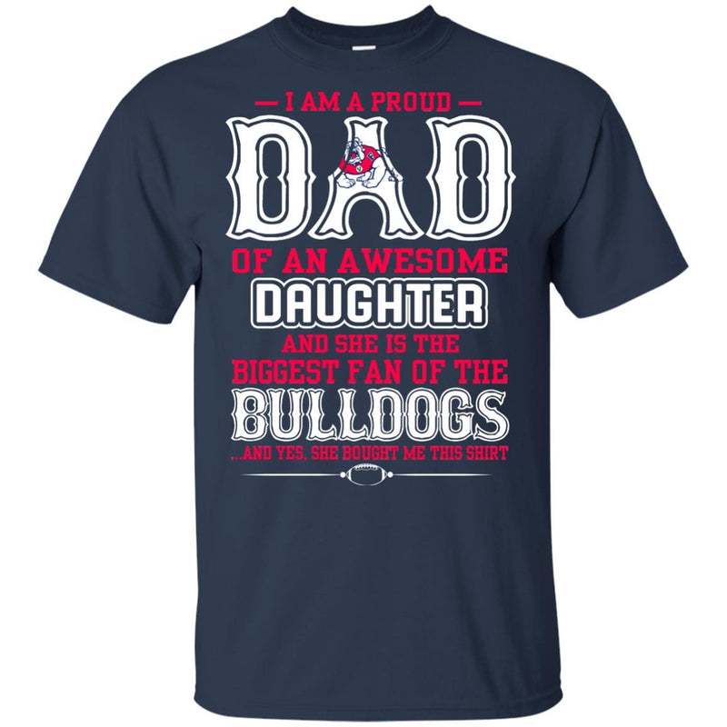 Proud Of Dad Of An Awesome Daughter Fresno State Bulldogs T Shirts
