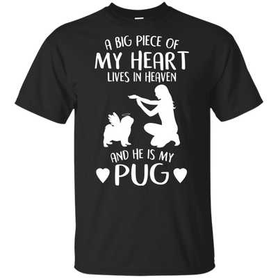 A Big Piece Of My Heart He Is My Pug T Shirts