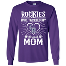 He Calls Mom Who Tackled My Colorado Rockies T Shirts