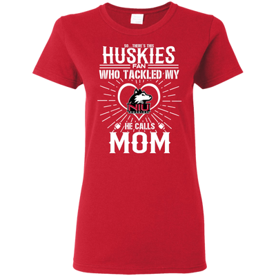 He Calls Mom Who Tackled My Northern Illinois Huskies T Shirts