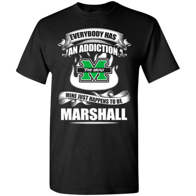 Everybody Has An Addiction Mine Just Happens To Be Marshall Thundering Herd T Shirt