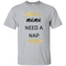 Mama Needs A Nap T Shirts V2