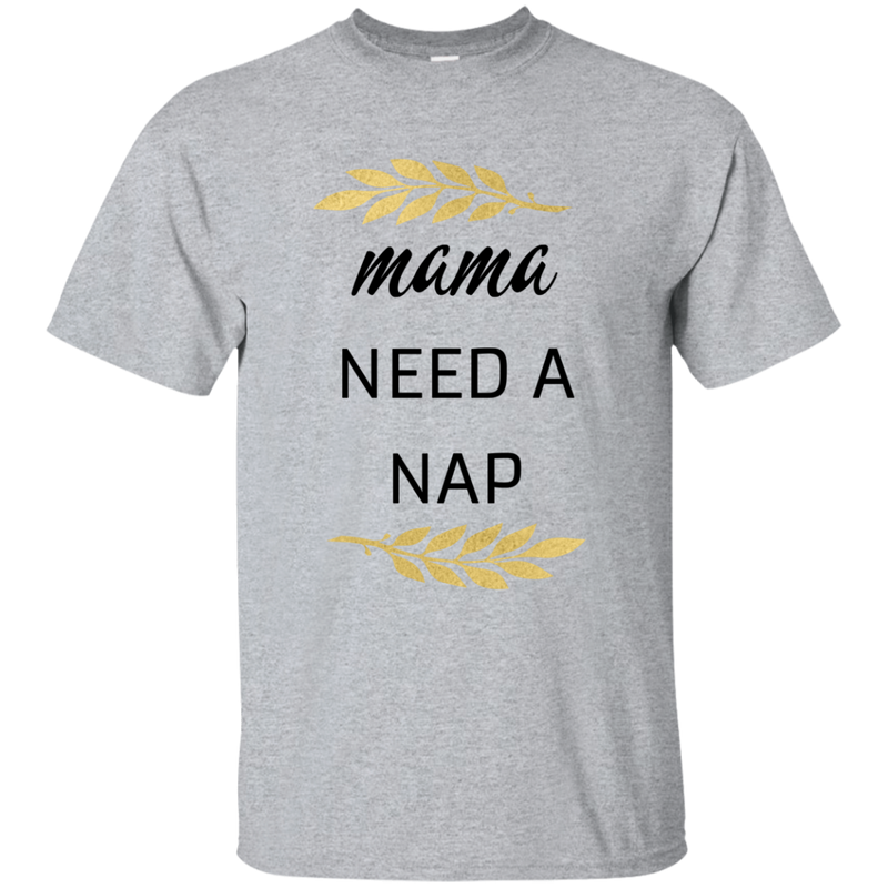 Mama Needs A Nap T Shirts V2