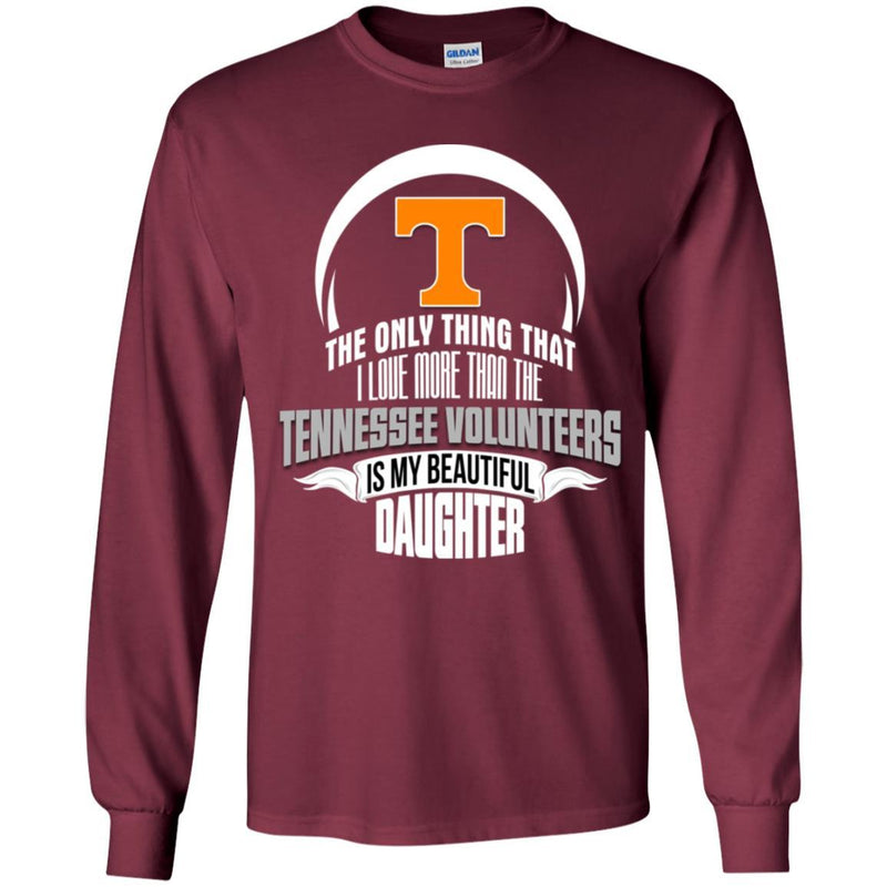 The Only Thing Dad Loves His Daughter Fan Tennessee Volunteers T Shirt