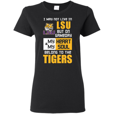 My Heart And My Soul Belong To The LSU Tigers T Shirts