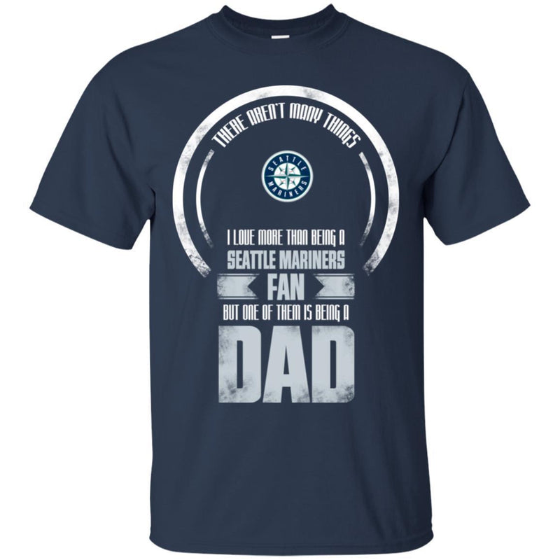 I Love More Than Being Seattle Mariners Fan T Shirts