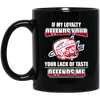 My Loyalty And Your Lack Of Taste Washington Capitals Mugs