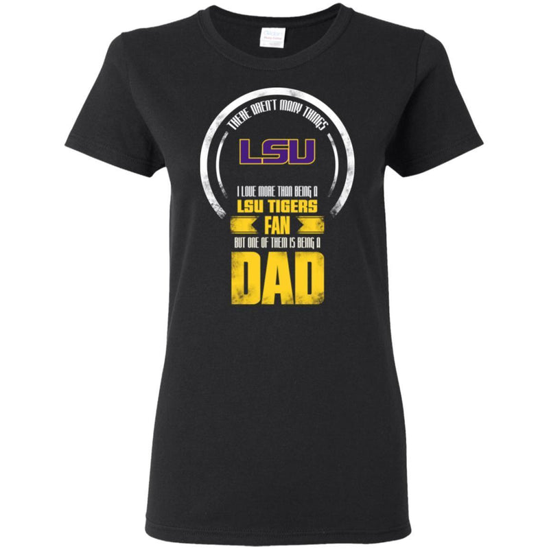I Love More Than Being LSU Tigers Fan T Shirts