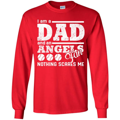 I Am A Dad And A Fan Nothing Scares Me Los Angeles Angels T Shirt