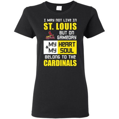 My Heart And My Soul Belong To The St. Louis Cardinals T Shirts