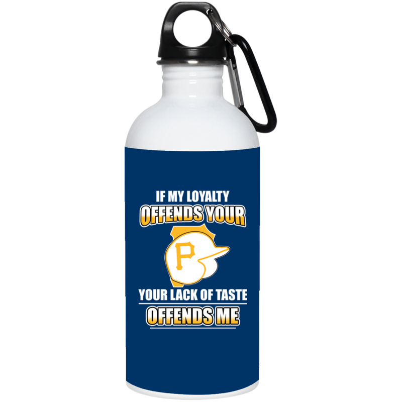 My Loyalty And Your Lack Of Taste Pittsburgh Pirates Mugs