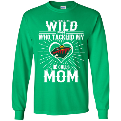 He Calls Mom Who Tackled My Minnesota Wild T Shirts