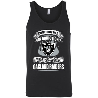 Everybody Has An Addiction Mine Just Happens To Be Oakland Raiders T Shirt