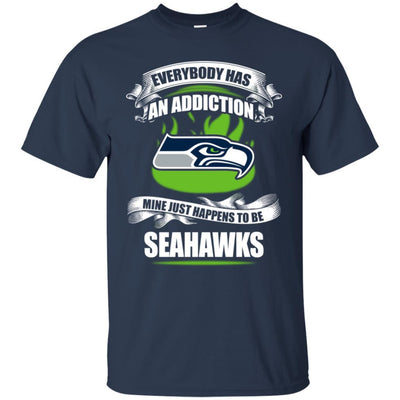 Everybody Has An Addiction Mine Just Happens To Be Seattle Seahawks T Shirt