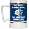 My Loyalty And Your Lack Of Taste Miami Dolphins Mugs