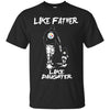 Like Father Like Daughter Pittsburgh Steelers T Shirts