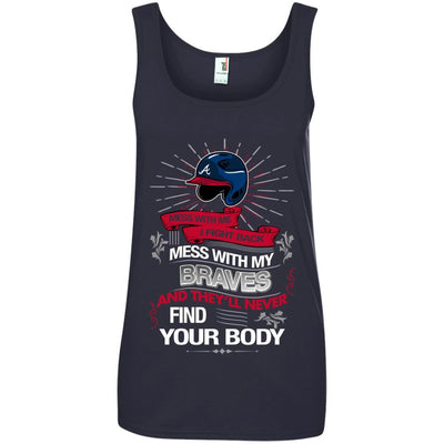 My Atlanta Braves And They'll Never Find Your Body T Shirt