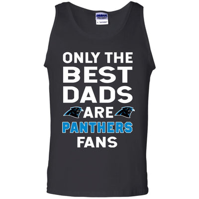 Only The Best Dads Are Fans Carolina Panthers T Shirts, is cool gift