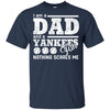 I Am A Dad And A Fan Nothing Scares Me New York Yankees T Shirt