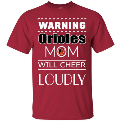 Warning Mom Will Cheer Loudly Baltimore Orioles T Shirts