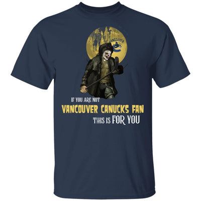 Become A Special Person If You Are Not Vancouver Canucks Fan T Shirt