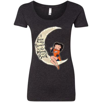 BB I Love My Denver Broncos To The Moon And Back T Shirt - Best Funny Store