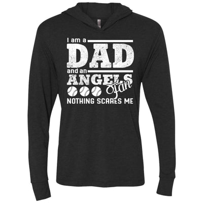 I Am A Dad And A Fan Nothing Scares Me Los Angeles Angels T Shirt