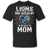 He Calls Mom Who Tackled My Detroit Lions T Shirts