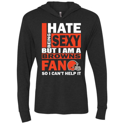 I Hate Being Sexy But I Am A Cleveland Browns Fan T Shirt