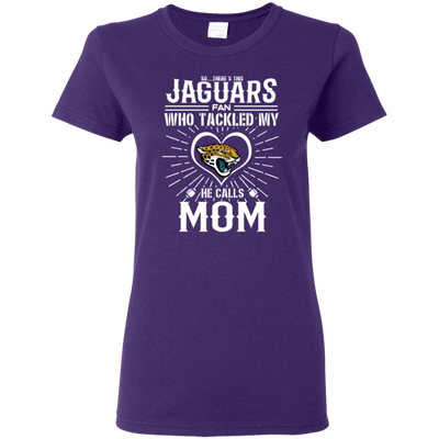 He Calls Mom Who Tackled My Jacksonville Jaguars T Shirts