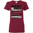 Nobody Is Perfect But If You Are A Canadiens Fan T Shirts