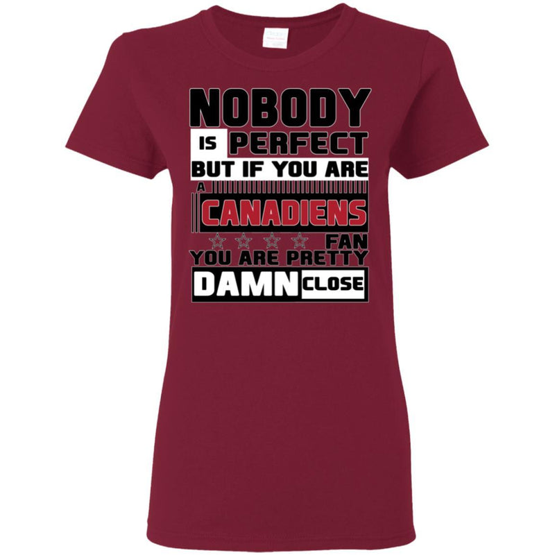 Nobody Is Perfect But If You Are A Canadiens Fan T Shirts