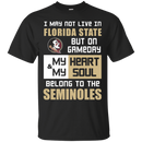 My Heart And My Soul Belong To The Florida State Seminoles T Shirts