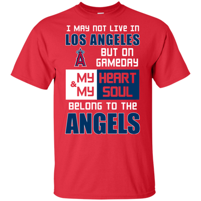 My Heart And My Soul Belong To The Los Angeles Angels T Shirts