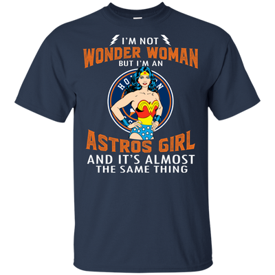 I'm Not Wonder Woman Houston Astros T Shirts