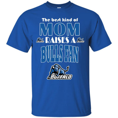 Best Kind Of Mom Raise A Fan Buffalo Bulls T Shirts