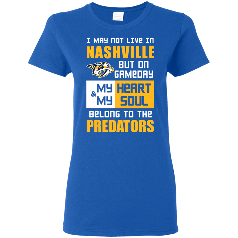 My Heart And My Soul Belong To The Nashville Predators T Shirts