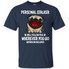 Personal Stalker Pug T Shirts