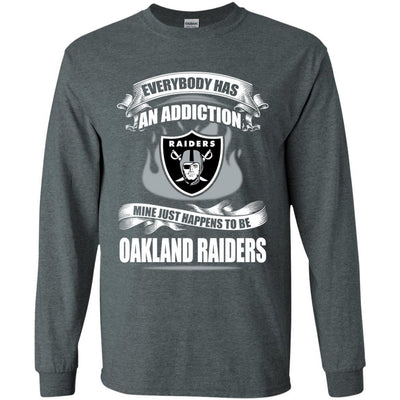 Everybody Has An Addiction Mine Just Happens To Be Oakland Raiders T Shirt