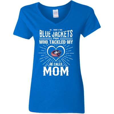 He Calls Mom Who Tackled My Columbus Blue Jackets T Shirts