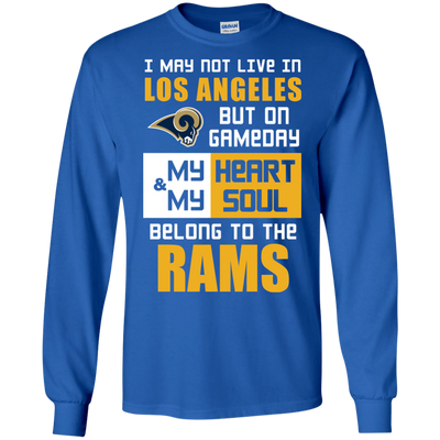 My Heart And My Soul Belong To The Los Angeles Rams T Shirts