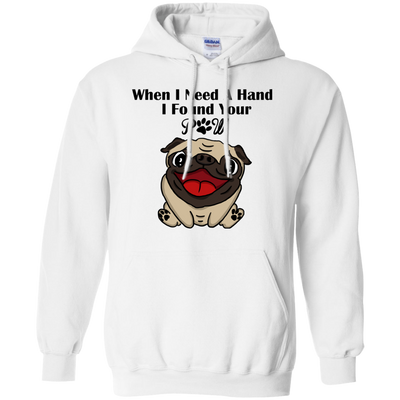 When I Need A Hand I Found Your Paw Pug T Shirts