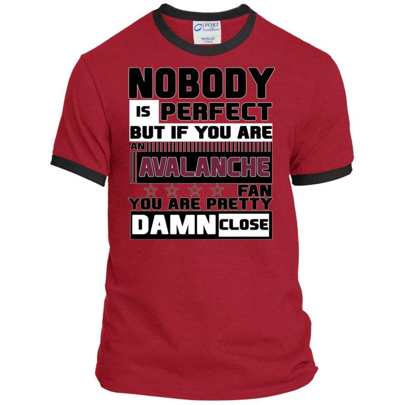 Nobody Is Perfect But If You Are An Avalanche Fan T Shirts