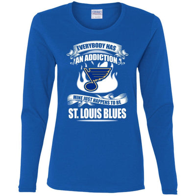 Everybody Has An Addiction Mine Just Happens To Be St. Louis Blues T Shirt